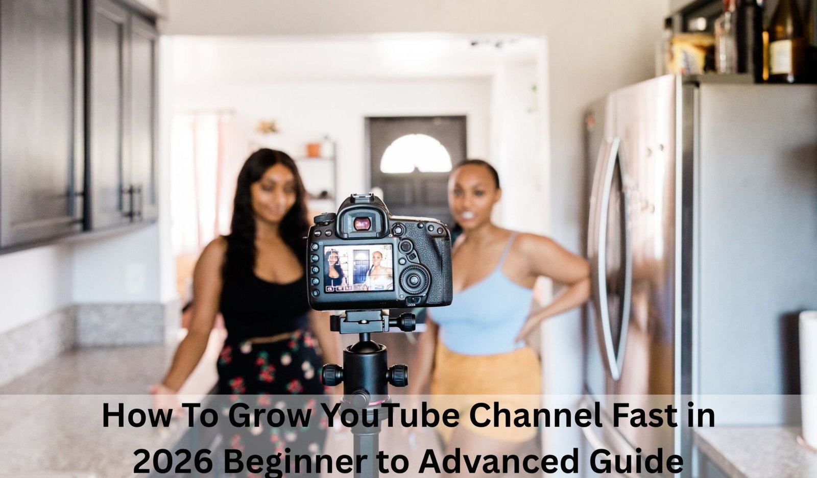 how-to-grow-youtube-channel-fast-in-2026-beginner-to-advanced-guide