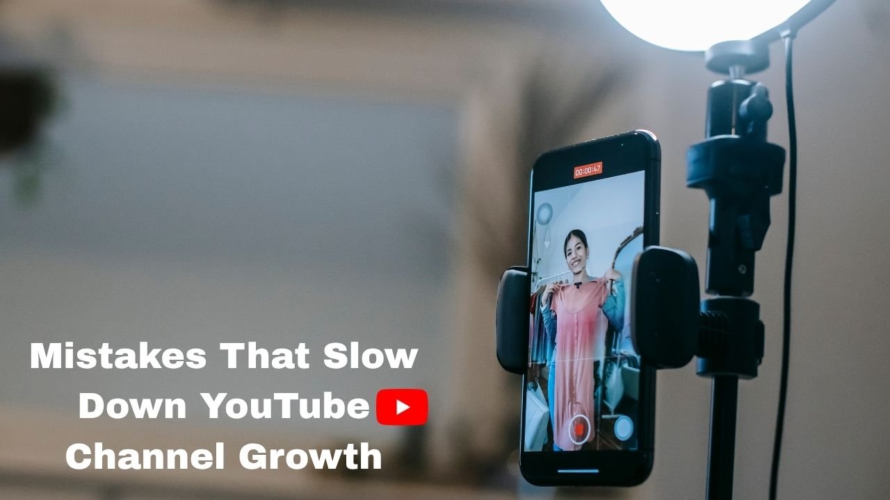 Mistakes That Slow Down YouTube Channel Growth